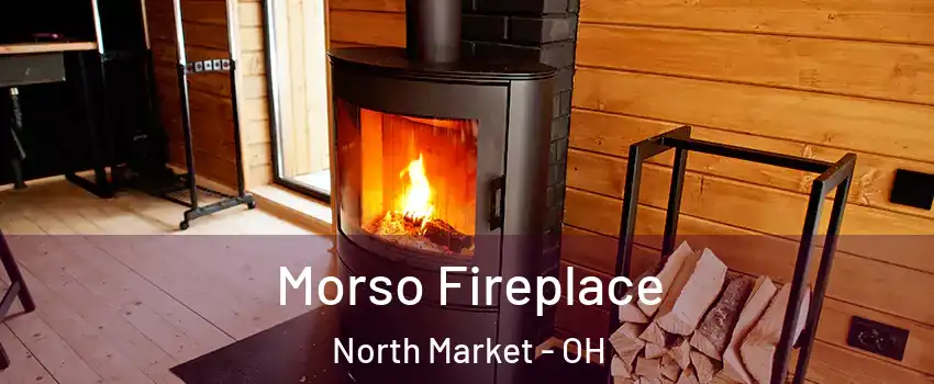 Morso Fireplace North Market - OH