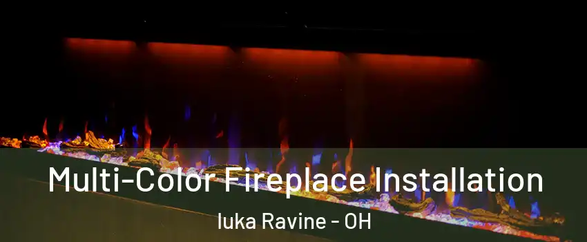 Multi-Color Fireplace Installation Iuka Ravine - OH