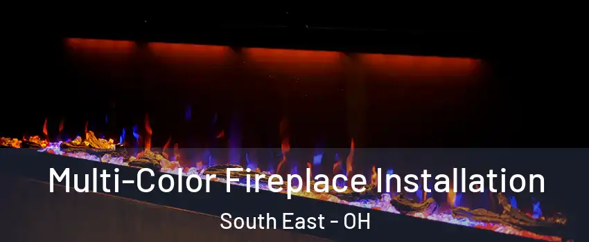 Multi-Color Fireplace Installation South East - OH