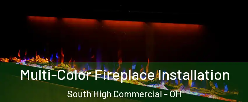 Multi-Color Fireplace Installation South High Commercial - OH
