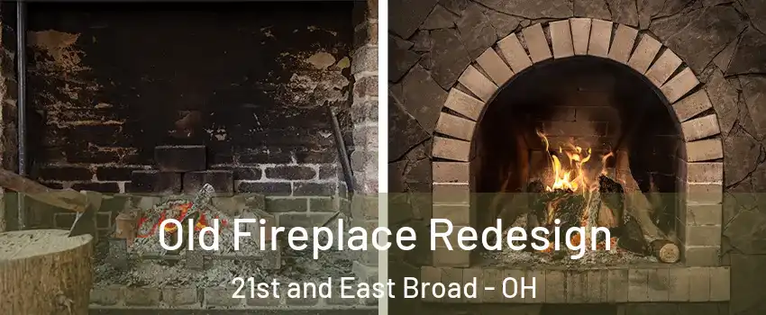 Old Fireplace Redesign 21st and East Broad - OH