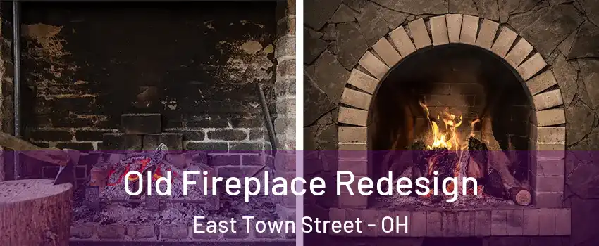 Old Fireplace Redesign East Town Street - OH