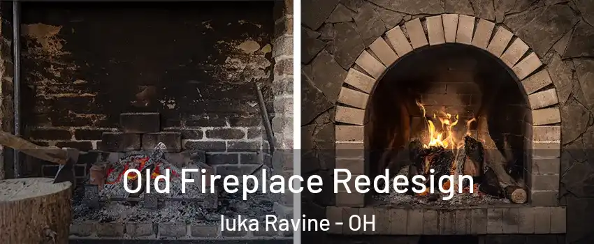 Old Fireplace Redesign Iuka Ravine - OH