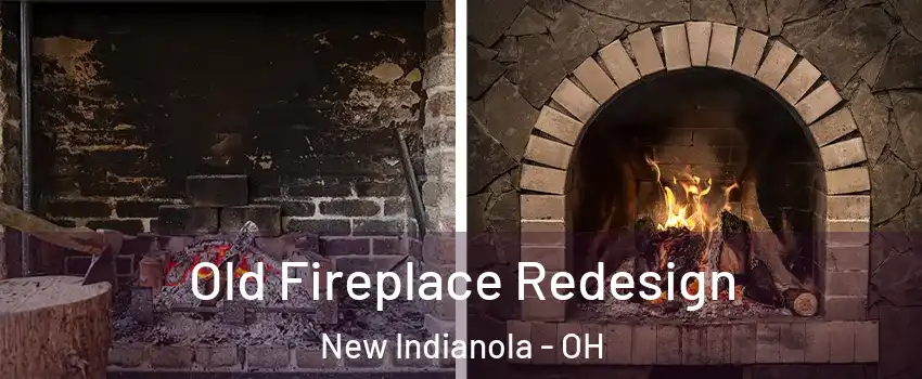 Old Fireplace Redesign New Indianola - OH