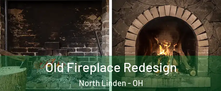 Old Fireplace Redesign North Linden - OH