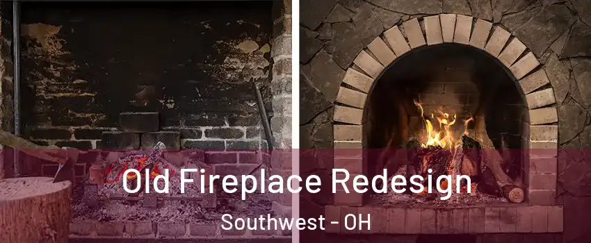 Old Fireplace Redesign Southwest - OH