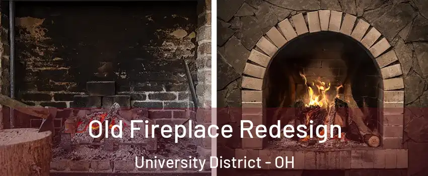 Old Fireplace Redesign University District - OH