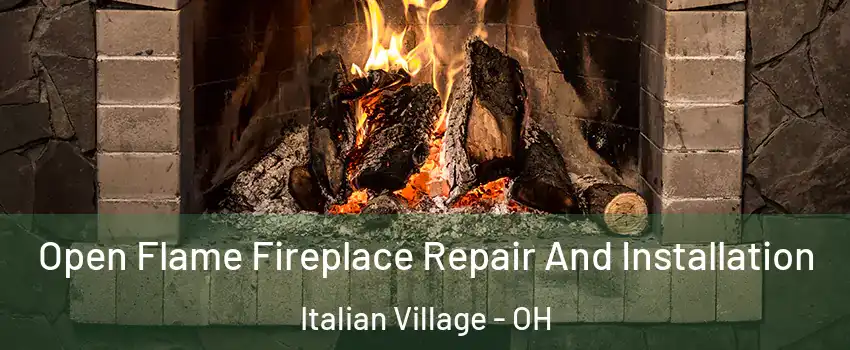 Open Flame Fireplace Repair And Installation Italian Village - OH