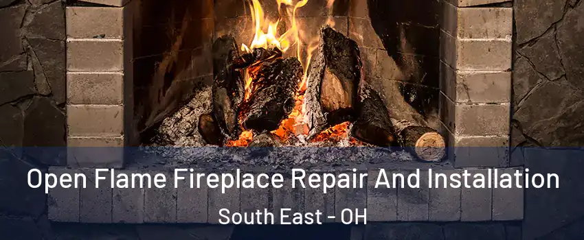 Open Flame Fireplace Repair And Installation South East - OH