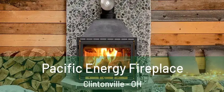 Pacific Energy Fireplace Clintonville - OH