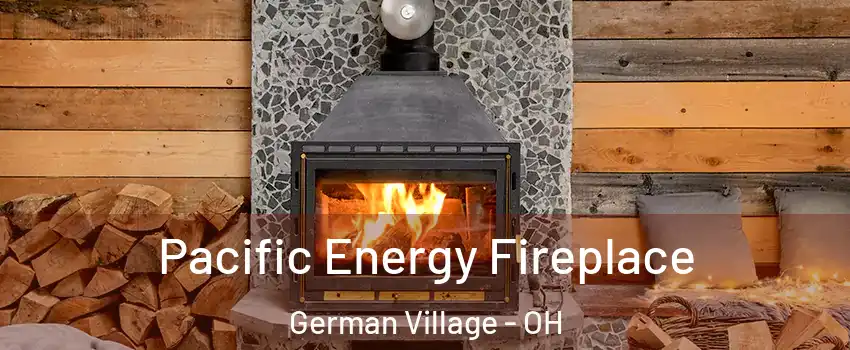 Pacific Energy Fireplace German Village - OH