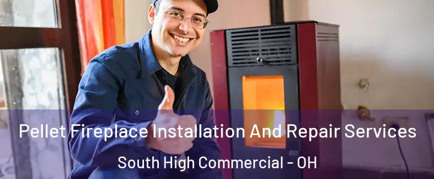 Pellet Fireplace Installation And Repair Services South High Commercial - OH