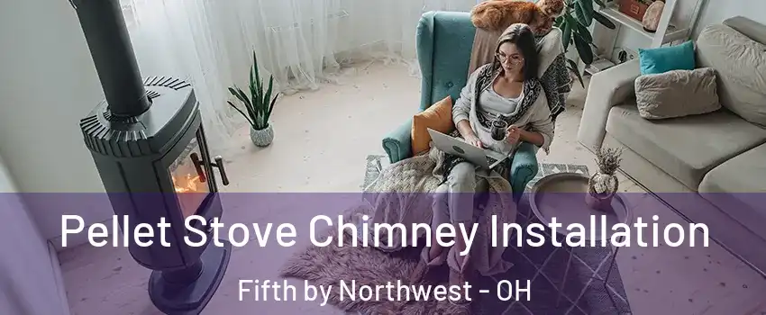 Pellet Stove Chimney Installation Fifth by Northwest - OH