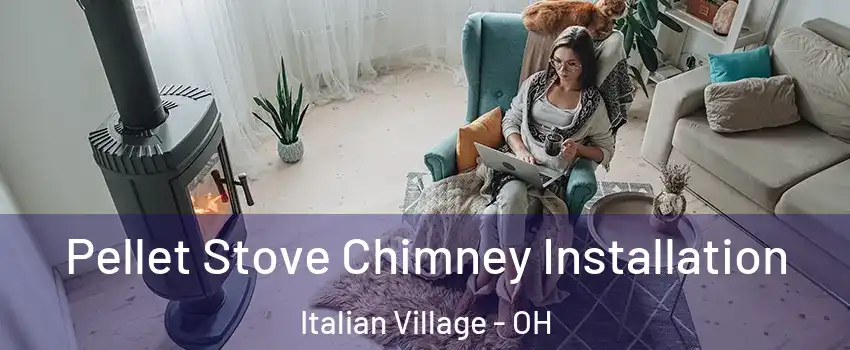 Pellet Stove Chimney Installation Italian Village - OH