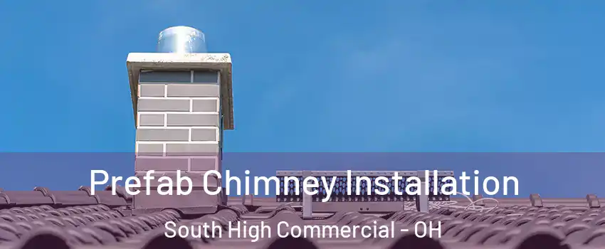 Prefab Chimney Installation South High Commercial - OH