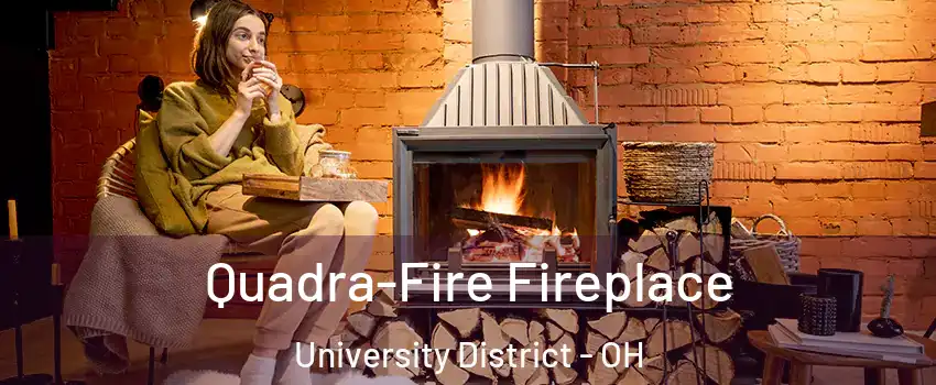 Quadra-Fire Fireplace University District - OH