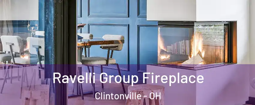 Ravelli Group Fireplace Clintonville - OH