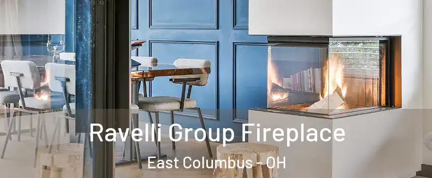 Ravelli Group Fireplace East Columbus - OH