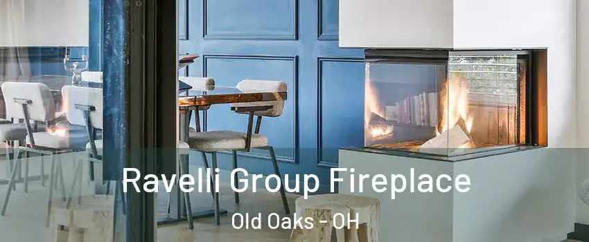 Ravelli Group Fireplace Old Oaks - OH