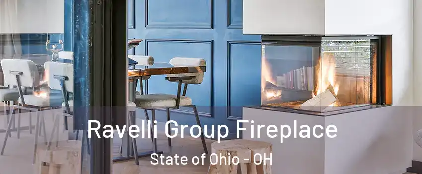 Ravelli Group Fireplace State of Ohio - OH