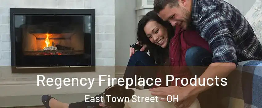 Regency Fireplace Products East Town Street - OH