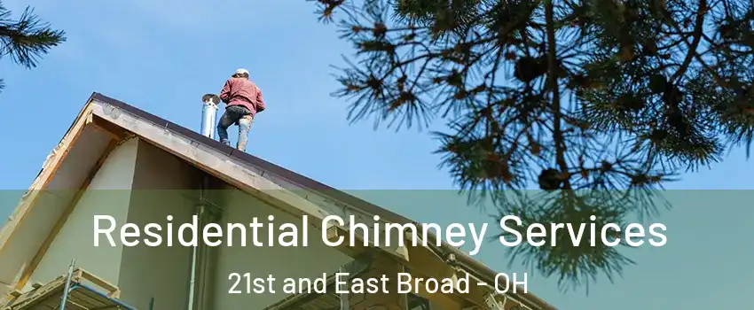Residential Chimney Services 21st and East Broad - OH