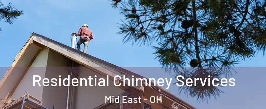 Residential Chimney Services Mid East - OH