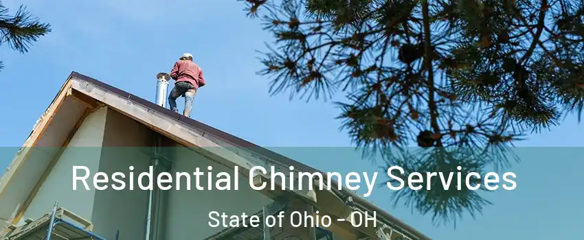 Residential Chimney Services State of Ohio - OH