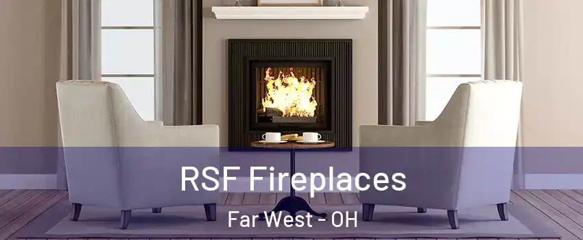RSF Fireplaces Far West - OH