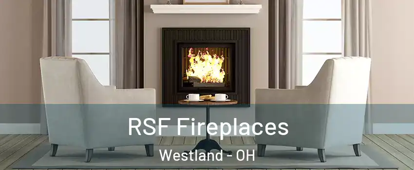 RSF Fireplaces Westland - OH
