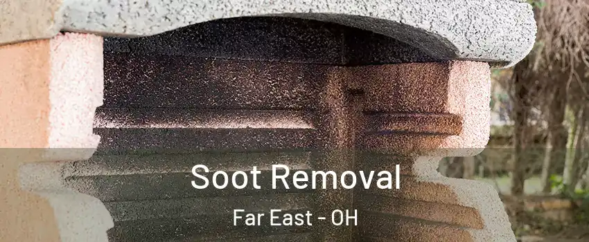 Soot Removal Far East - OH