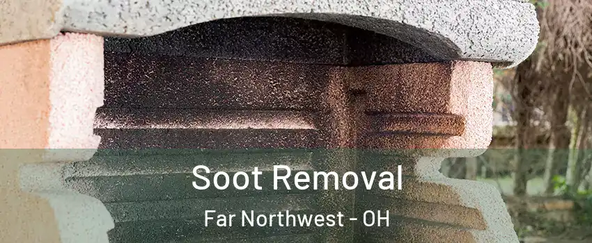 Soot Removal Far Northwest - OH