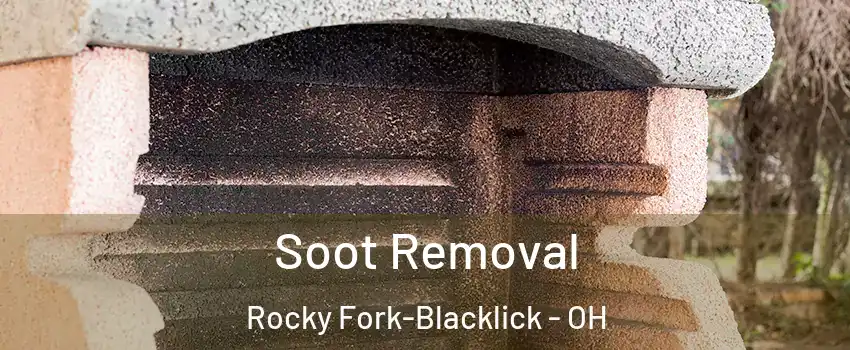Soot Removal Rocky Fork-Blacklick - OH