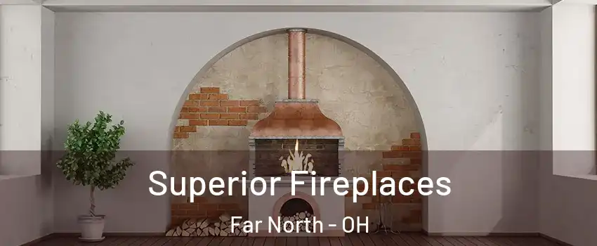 Superior Fireplaces Far North - OH