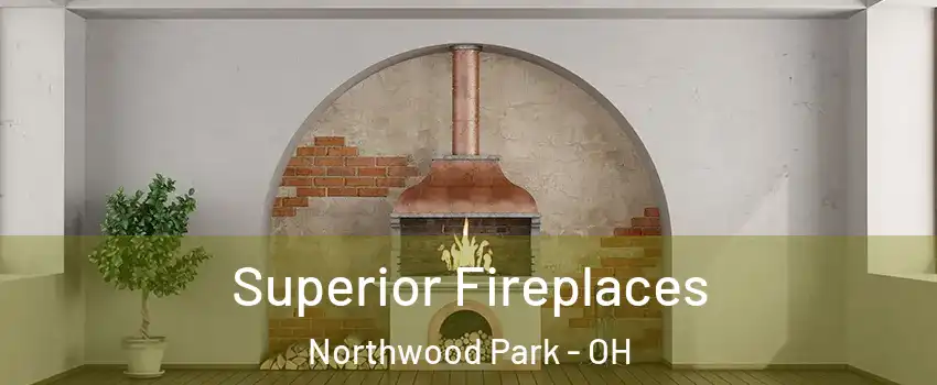 Superior Fireplaces Northwood Park - OH