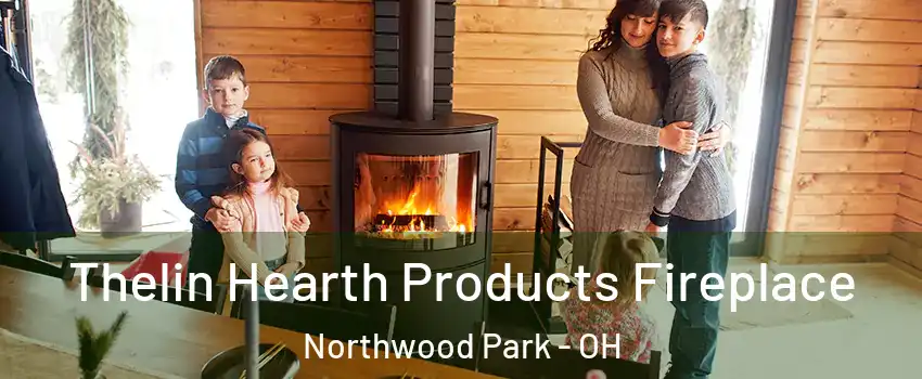 Thelin Hearth Products Fireplace Northwood Park - OH