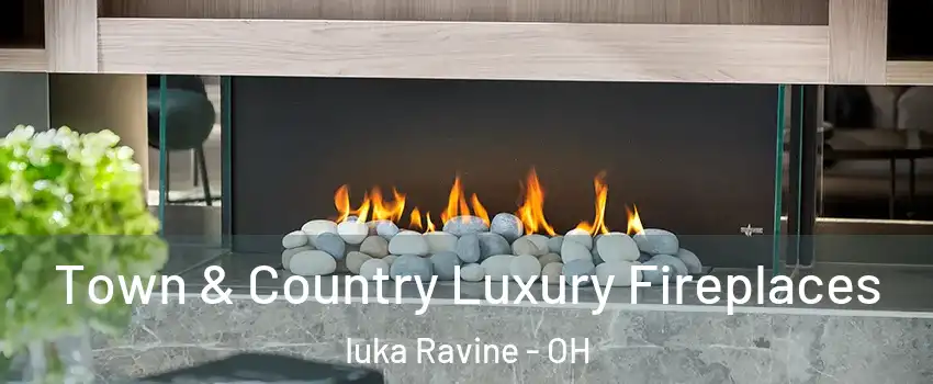 Town & Country Luxury Fireplaces Iuka Ravine - OH