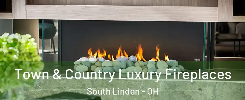 Town & Country Luxury Fireplaces South Linden - OH
