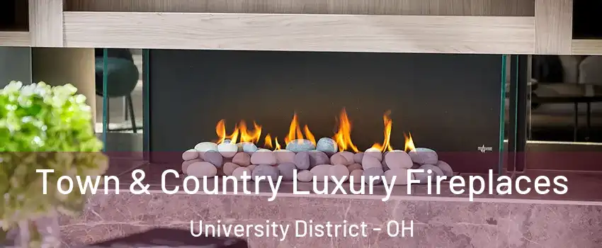 Town & Country Luxury Fireplaces University District - OH