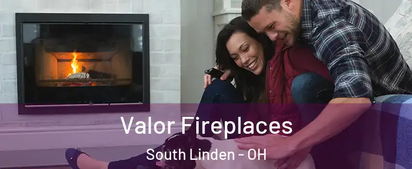 Valor Fireplaces South Linden - OH