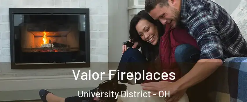 Valor Fireplaces University District - OH
