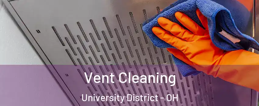 Vent Cleaning University District - OH