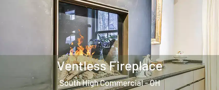 Ventless Fireplace South High Commercial - OH