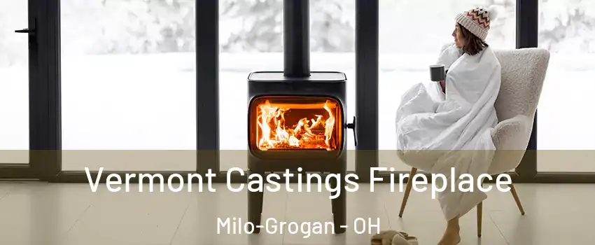 Vermont Castings Fireplace Milo-Grogan - OH