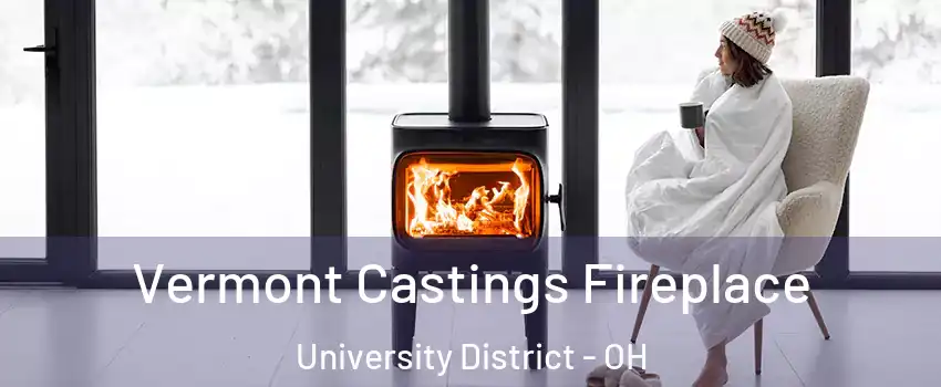 Vermont Castings Fireplace University District - OH