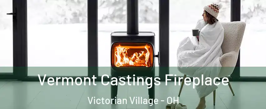 Vermont Castings Fireplace Victorian Village - OH