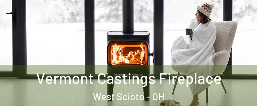 Vermont Castings Fireplace West Scioto - OH
