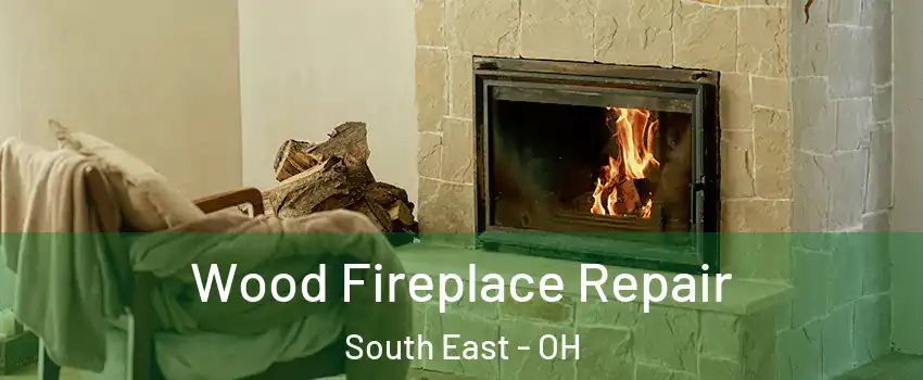Wood Fireplace Repair South East - OH