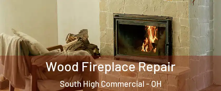 Wood Fireplace Repair South High Commercial - OH