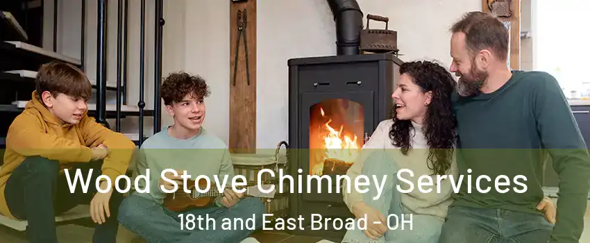 Wood Stove Chimney Services 18th and East Broad - OH